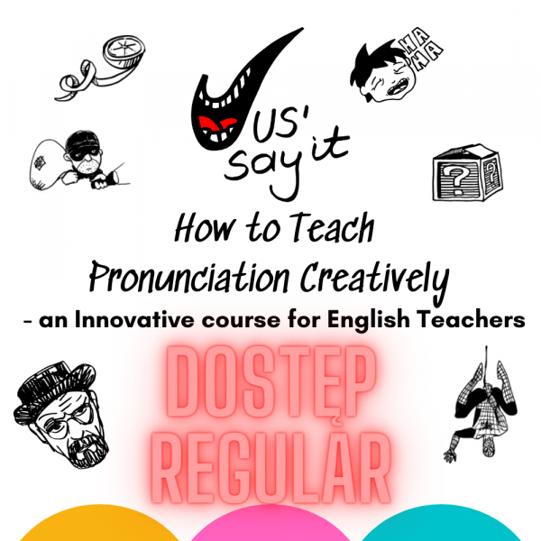 Jus' Say It - How to Teach Pronunciation Creatively - Dostęp REGULAR